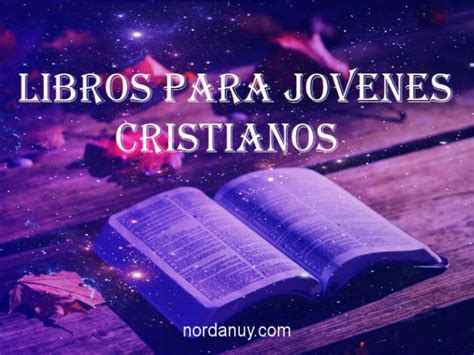 libros cristianos para jvenes|Los Mejores Libros Cristianos para Jóvenes: Una。